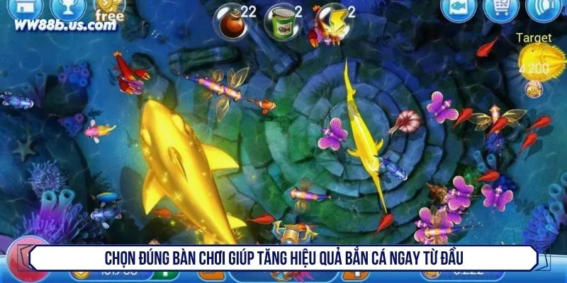 Chọn đúng bàn chơi giúp tăng hiệu quả bắn cá ngay từ đầu